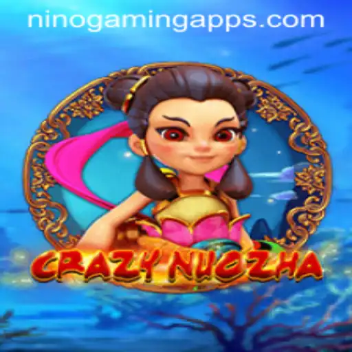 Unveiling CrazyNuoZha: The Unique Gaming Experience on NINOGAMING App