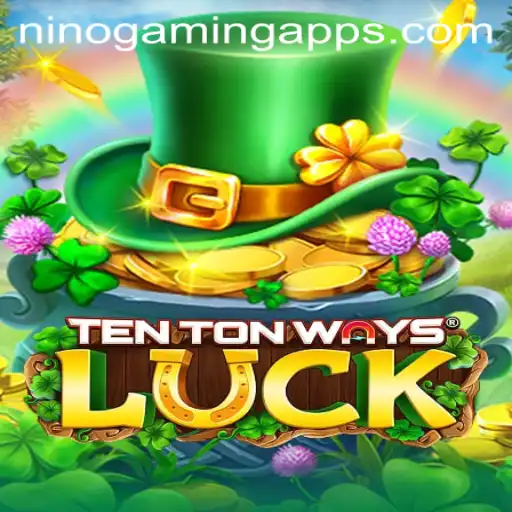 Exploring TenTonWaysLuck: A Unique Gaming Experience on NINOGAMING App